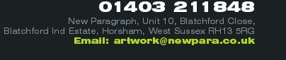 01403 211848 
NewParagraph, Unit 10, Blatchford Close, Blatch